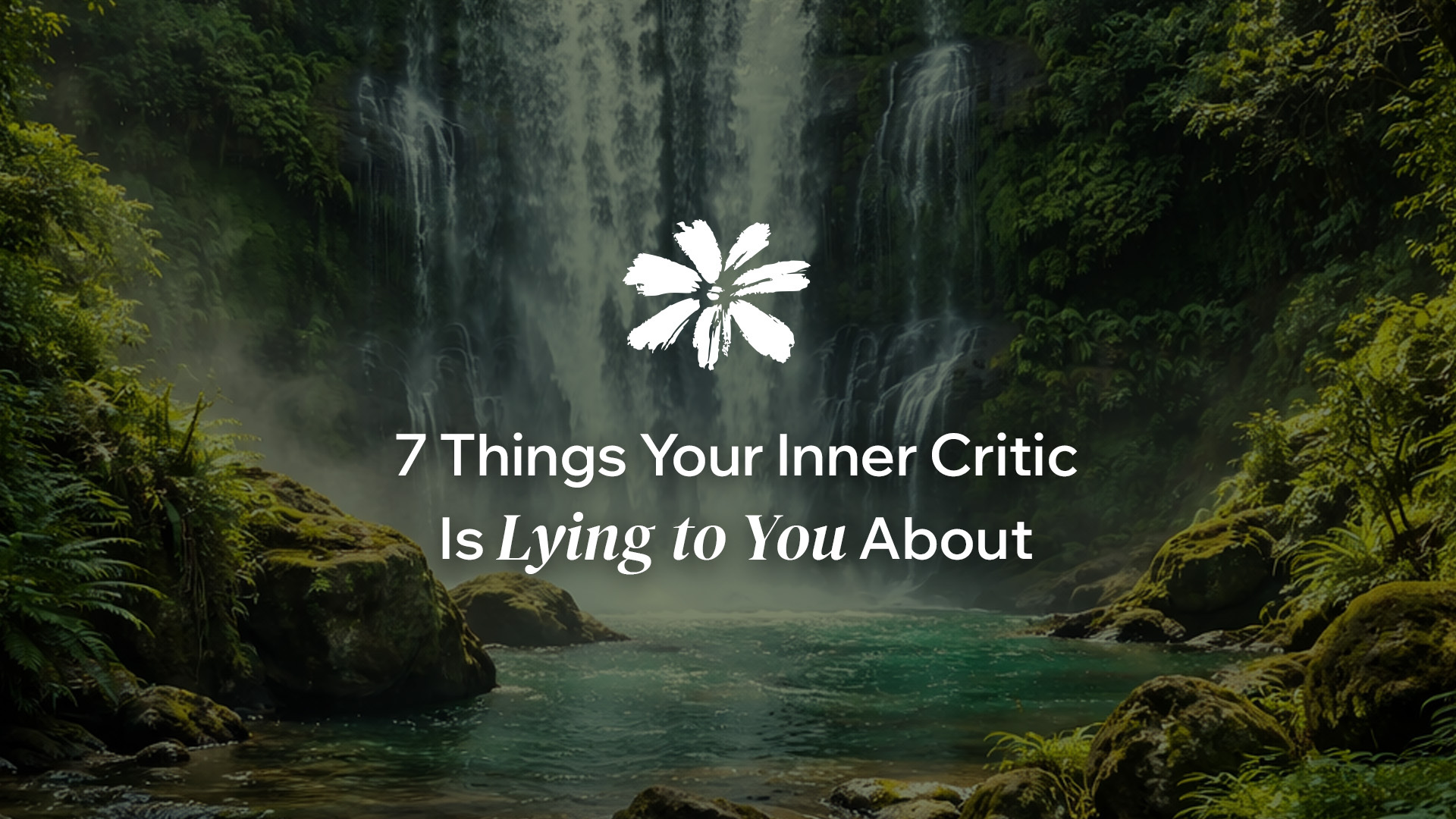 7 things your inner critic is lying to you about